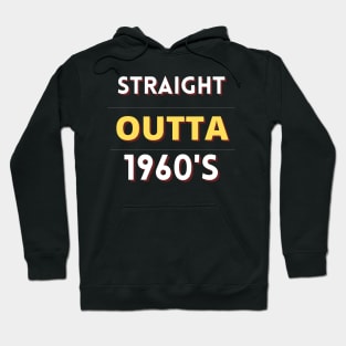 Straight outta 1960's Hoodie